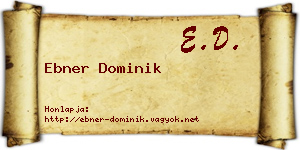 Ebner Dominik névjegykártya